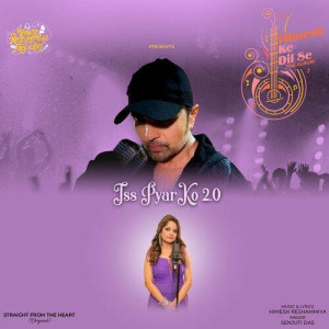 Iss Pyar Ko 2.0 - Senjuti Das mp3 songs