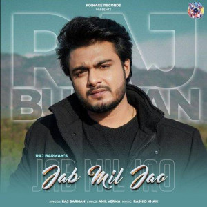 Jab Mil Jao - Raj Barman mp3 songs