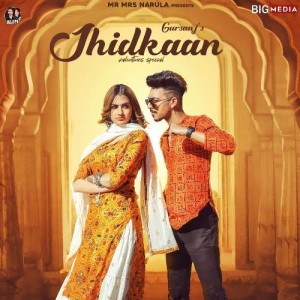 Jhidkaan - Gursanj mp3 songs