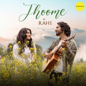 Jhoome - Rahi mp3 songs