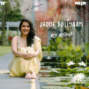 Jhoot Boliyaan - Sona Mohapatra mp3 songs