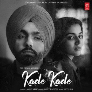 Kade Kade - Ammy Virk mp3 songs