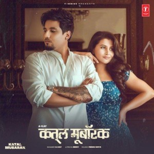 Katal Mubarak - A-Kay mp3 songs