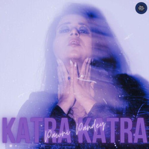 Katra Katra - Pawni Pandey mp3 songs