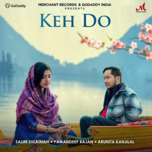 Keh Do - PawanDeep Rajan mp3 songs