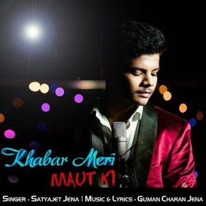 Khabar Meri Maut Ki - Satyajeet Jena mp3 songs