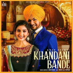 Khandani Bande - Amar Sehmbi mp3 songs