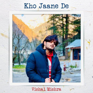 Kho Jaane De - Vishal Mishra mp3 songs