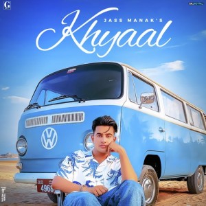 Khyaal - Jass Manak mp3 songs