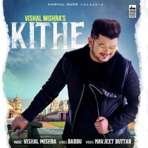 Kithe - Vishal Mishra mp3 songs