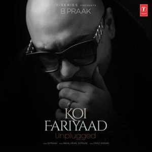 Koi Fariyaad Unplugged - B Praak mp3 songs