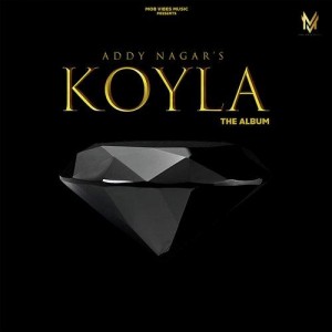 Koyla (Intro) - Addy Nagar mp3 songs