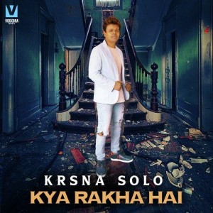 Kya Rakha Hai - Krsna Solo mp3 songs