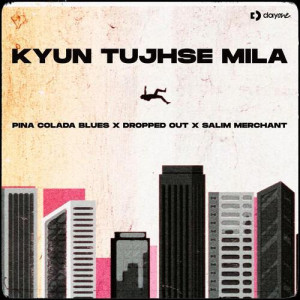 Kyun Tujhse Mila - Pina Colada Blues mp3 songs