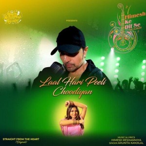 Laal Hari Peeli Choodiyan - Himesh Reshammiya mp3 songs