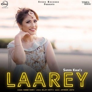 Laarey - Sammi Kaur mp3 songs