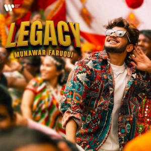 Legacy - Munawar Faruqui mp3 songs