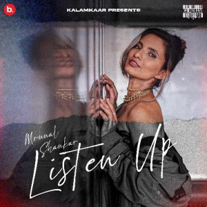 Listen Up - Mrunal Shankar mp3 songs