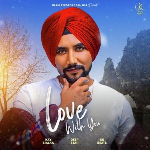 Love With You - Kay Sialka mp3 songs