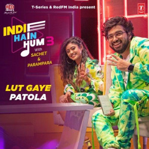 Lut Gaye Patola - Sachet Tandon mp3 songs