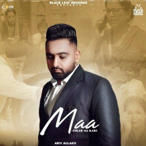 Maa - Ariv Aulakh mp3 songs