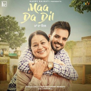 Maa Da Dil - Happy Raikoti mp3 songs