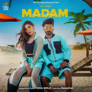 Madam - Kaka WRLD mp3 songs