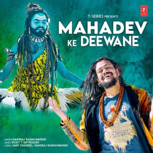 Mahadev Ke Deewane - Hansraj Raghuwanshi mp3 songs