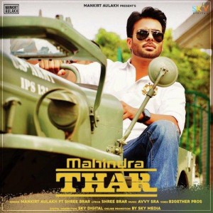 Mahindra Thar - Mankirt Aulakh mp3 songs