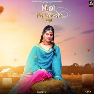 Mai Pardesan Hona - Sharry K mp3 songs