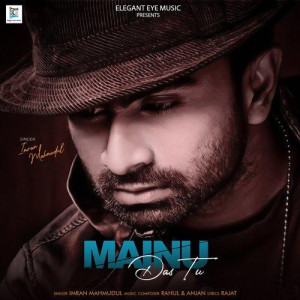 Mainu Das Tu - Imran Mahmudul mp3 songs