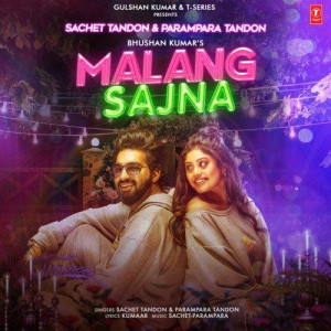 Malang Sajna - Sachet Tandon mp3 songs