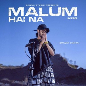 Malum Hai Na - Emiway Bantai mp3 songs