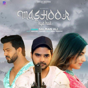 Mashoor Kya Hue - Salman Ali mp3 songs