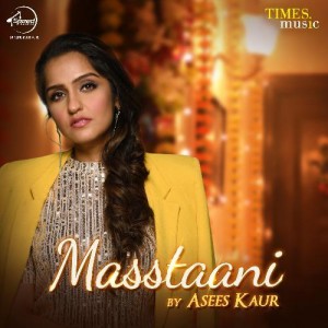 Masstaani - Asees Kaur mp3 songs