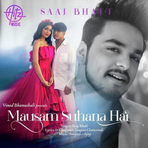 Mausam Suhana Hai - Saaj Bhatt mp3 songs