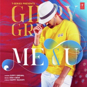 Me And U - Gippy Grewal mp3 songs