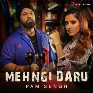 Mehngi Daru - Pam Sengh mp3 songs