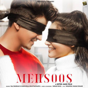 Mehsoos - Raj Barman mp3 songs