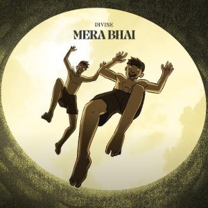 Mera Bhai - DIVINE mp3 songs