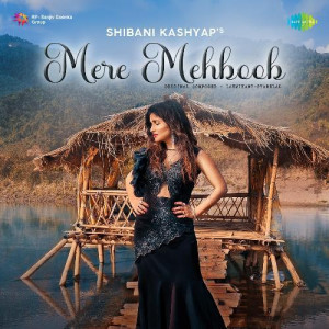 Mere Mehboob - Shibani Kashyap mp3 songs