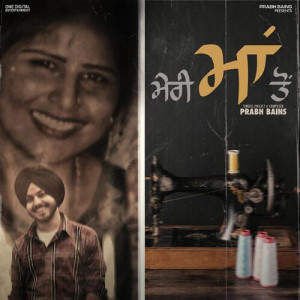 Meri Maa Ton - Prabh Bains mp3 songs