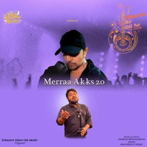 Merraa Akks 2.0 - Himanshu Yadav mp3 songs