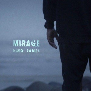 Mirage - Dino James mp3 songs