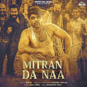 Mitran Da Naa - Ninja mp3 songs