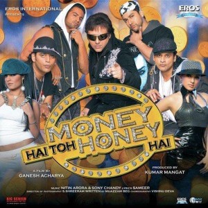 Money Hai Toh Honey Hai (2008) mp3 songs