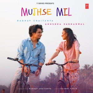 Mujhse Mil - Raghav Chaitanya mp3 songs