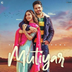 Mutiyar - Karaj Randhawa mp3 songs