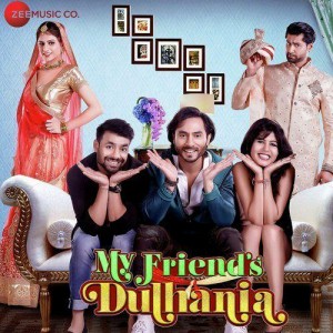 My Friends Dulhania mp3 songs