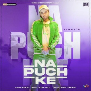 Na Puch Ke - Ninja mp3 songs